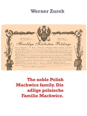 cover image of The noble Polish Machwicz family. Die adlige polnische Familie Machwicz.
